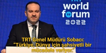trt-genel-muduru-sobaci:-“turkiye,-dunya-icin-sahsiyetli-bir-mucadele-veriyor”