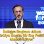iletisim-baskani-altun:-turkiye-ozgun-bir-dis-politika-modeli-izliyor