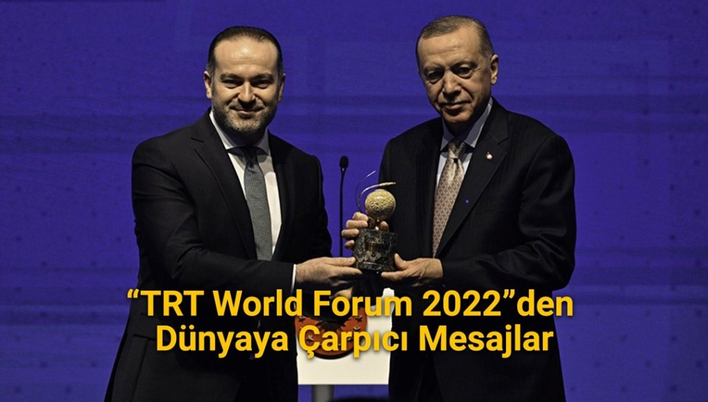“trt-world-forum-2022”den-dunyaya-carpici-mesajlar