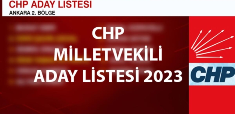 Bütün iller! CHP MİLLETVEKİLİ ADAY LİSTESİ 2023… 28. Dönem CHP il il milletvekili adayları 2023